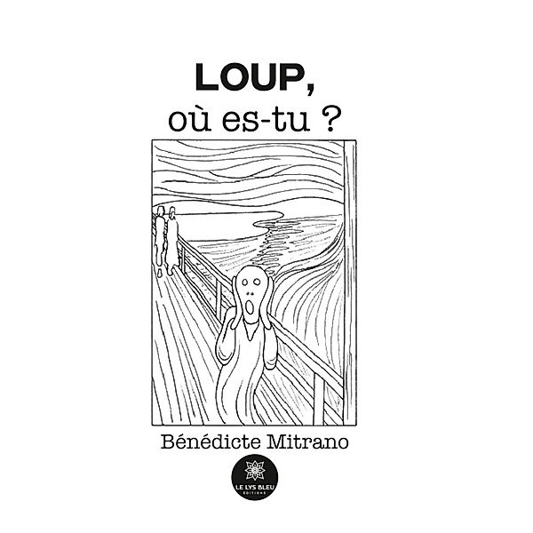 Loup, où es-tu ?, Bénédicte Mitrano