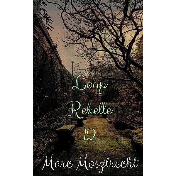 Loup Rebelle 12, Marc Mosztrecht