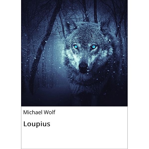 Loupius, Michael Wolf