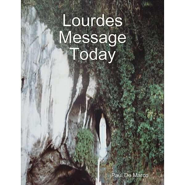 Lourdes Message Today, Paul De Marco