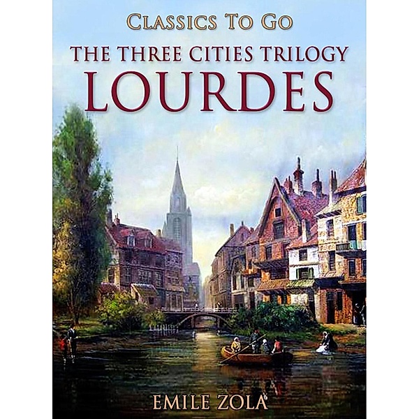 Lourdes The Three Cities Trilogy, Émile Zola