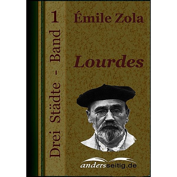 Lourdes / Trilogie der drei Städte, Émile Zola