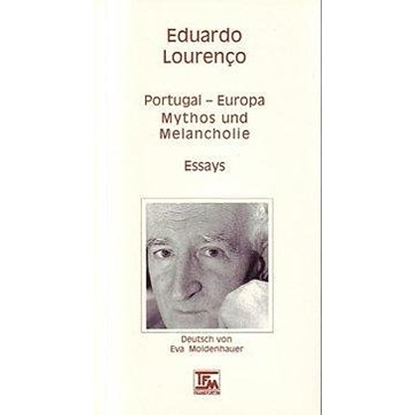 Lourenço, E: Portugal - Europa: Mythos und Melancholie, Eduardo Lourenço