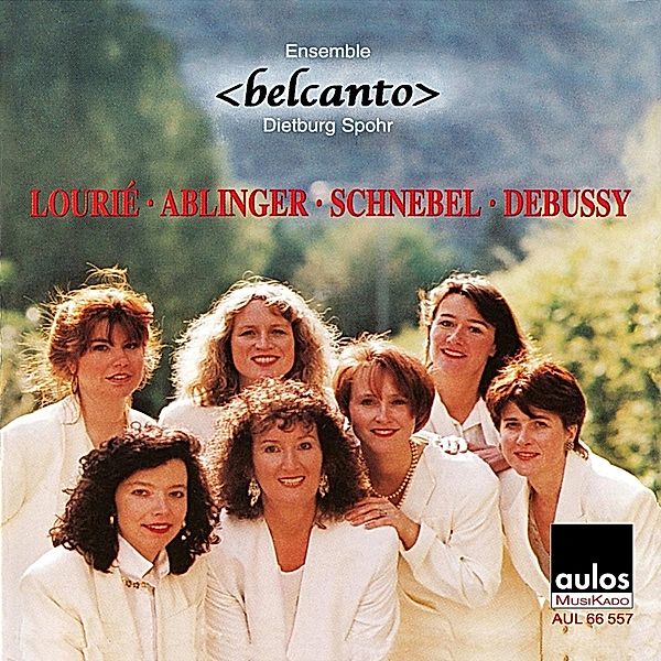 Lourié - Ablinger - Schnebel - Debussy, Spohr, Bärenz, Ensemble Belcanto