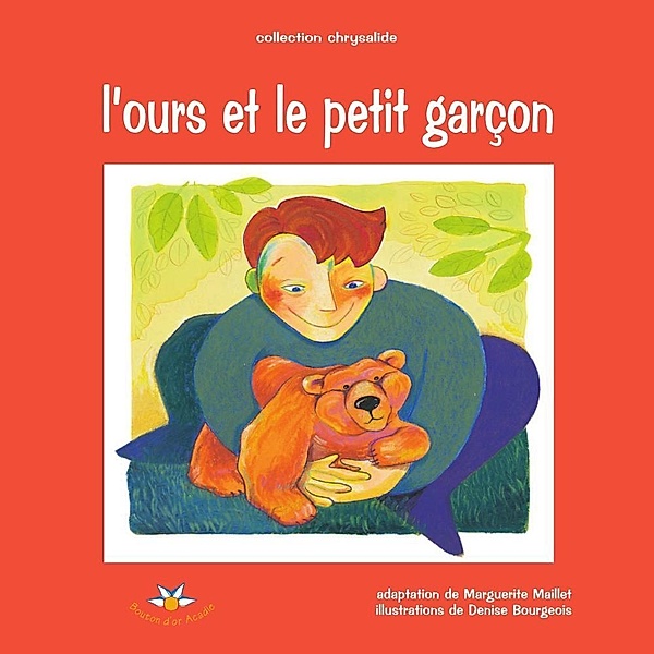 L'ours et le petit garcon / Bouton d'or Acadie, Maillet Marguerite Maillet