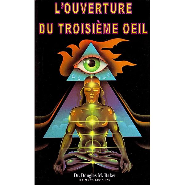 L'Ouverture du Troisième OEil, Douglas M. Baker