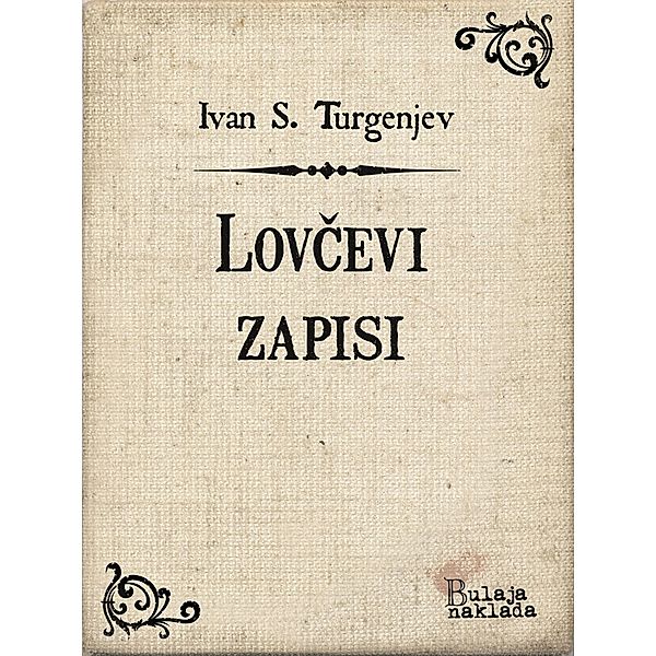 Lovcevi zapisi / eLektire, Ivan Sergejevic Turgenjev