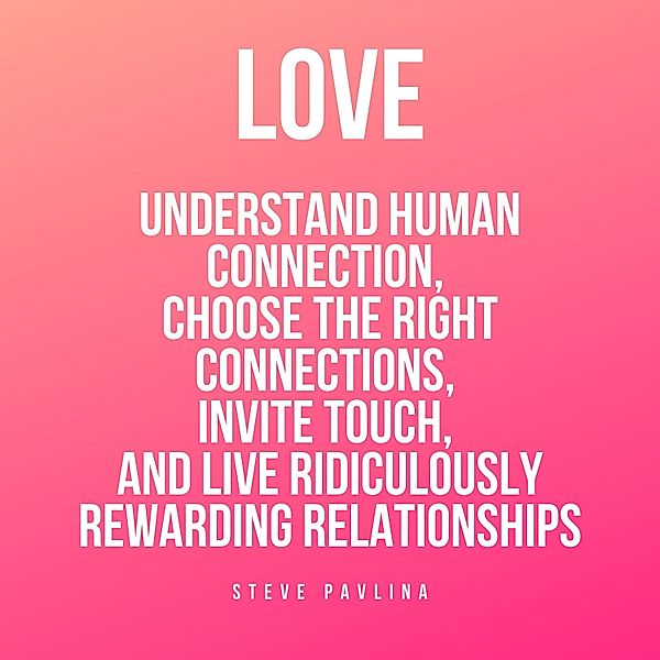 Love, Steve Pavlina