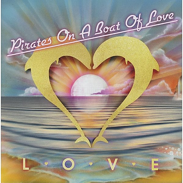 Love, Pirates On A Boat Of Love