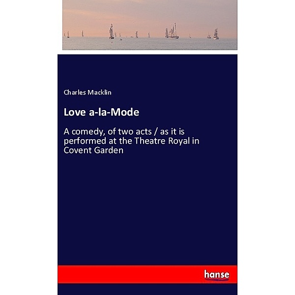 Love a-la-Mode, Charles Macklin