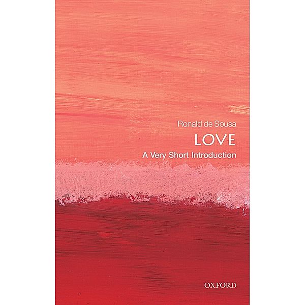 Love: A Very Short Introduction / Very Short Introductions, Ronald de Sousa