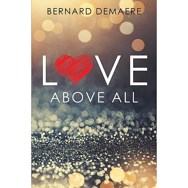 Love Above All, Bernard Demaere