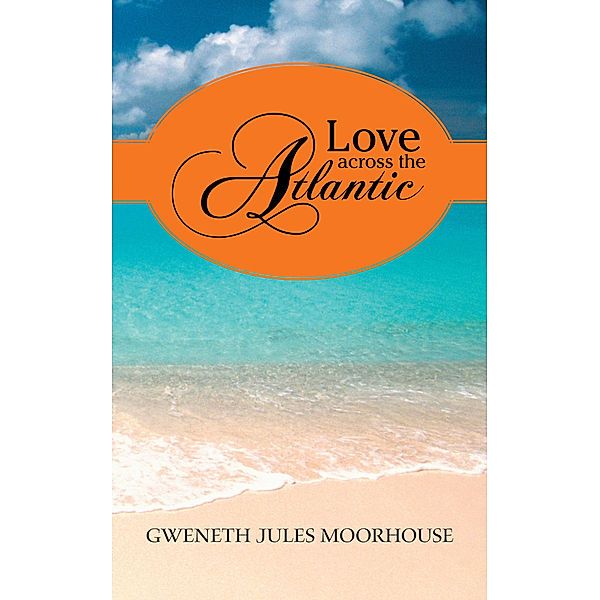 Love Across the Atlantic, Gweneth Jules Moorhouse