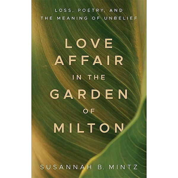 Love Affair in the Garden of Milton, Susannah B. Mintz