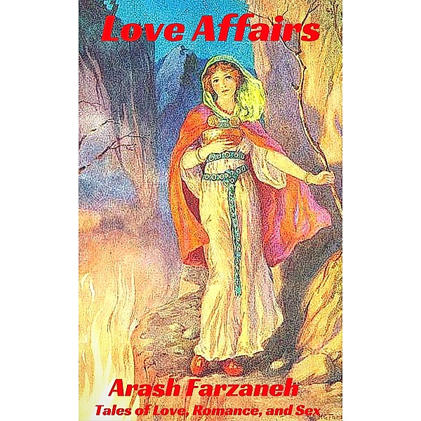 Love Affairs: Tales of Love, Romance and Passion, Arash Farzaneh