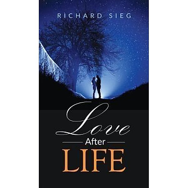 Love After Life / Richard Sieg, Richard Sieg