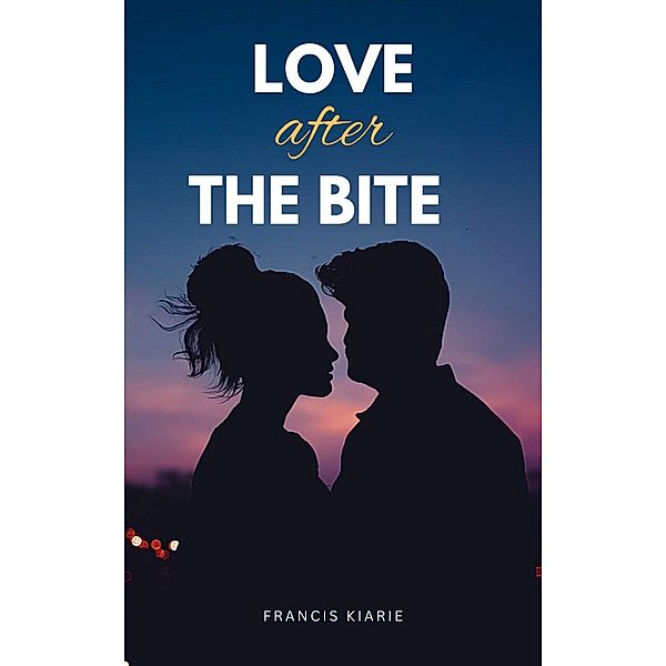 Love After The Bite, Francis Kiarie
