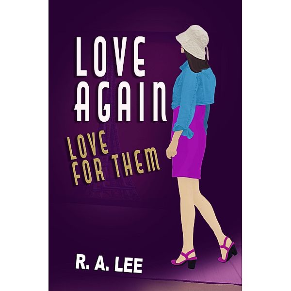 Love Again, Love for Them: A Novel, R. A. Lee