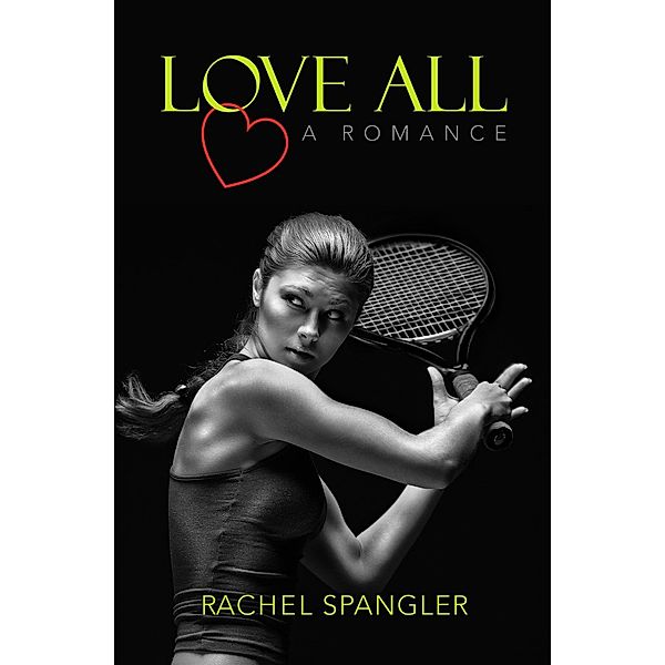 Love All, Rachel Spangler