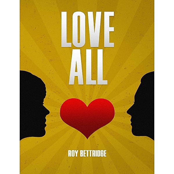 Love All, Roy Bettridge