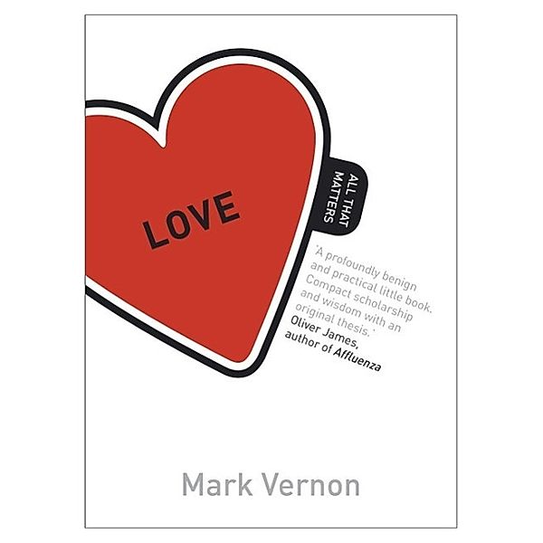 Love: All That Matters / All That Matters, Mark Vernon