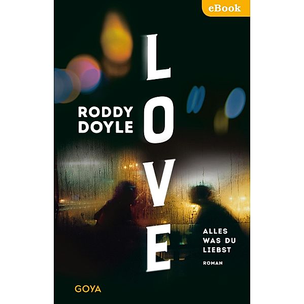 Love. Alles was du liebst, Roddy Doyle