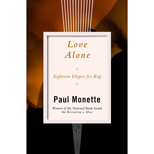 Love Alone, Paul Monette