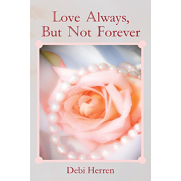Love Always, but Not Forever, Debi Herren