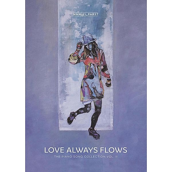 Love always flows, Manuel Pabst