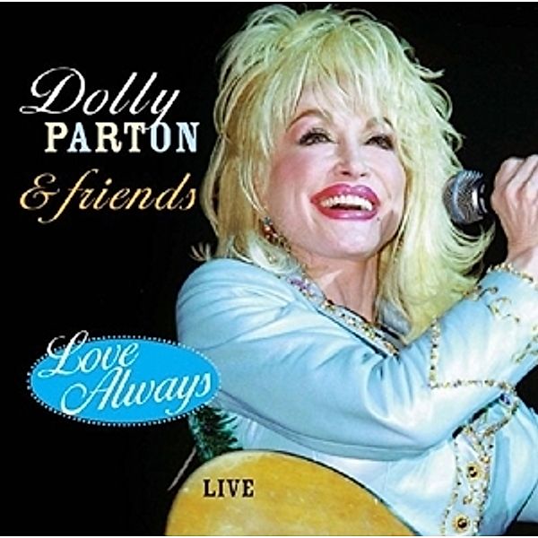 Love Always-Live From Texas, Dolly & Friends Parton