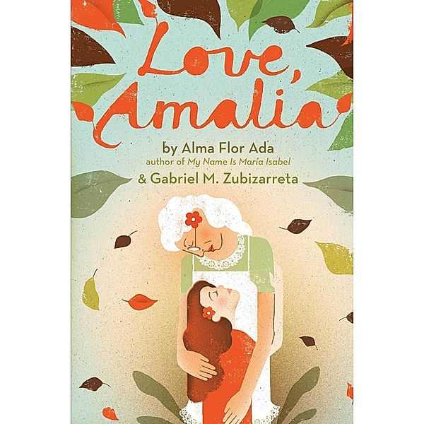 Love, Amalia, Alma Flor Ada, Gabriel M. Zubizarreta
