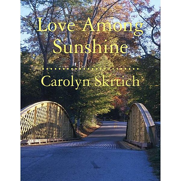 Love Among Sunshine, Carolyn Skrtich