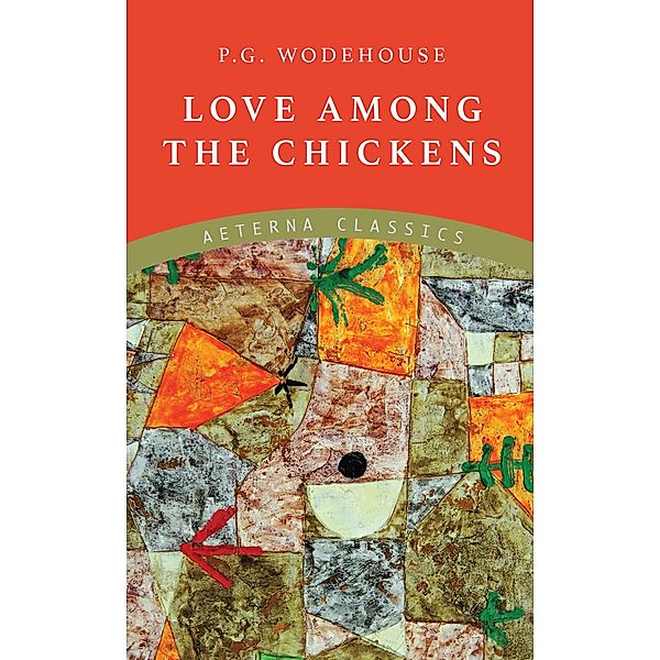 Love Among the Chickens, P. G. Wodehouse