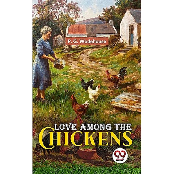 Love Among The Chickens, P. G. Wodehouse