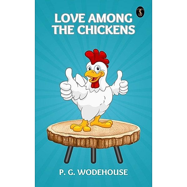 Love Among the Chickens, P. G. Wodehouse