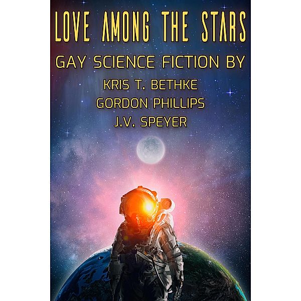 Love Among the Stars, Kris T. Bethke