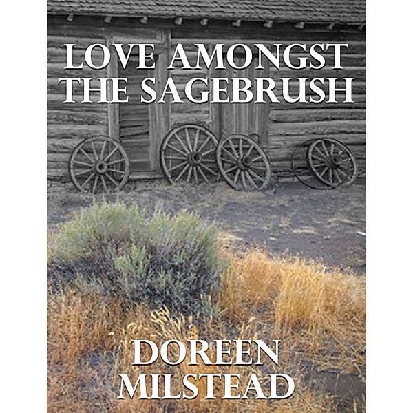 Love Amongst the Sagebrush, Doreen Milstead