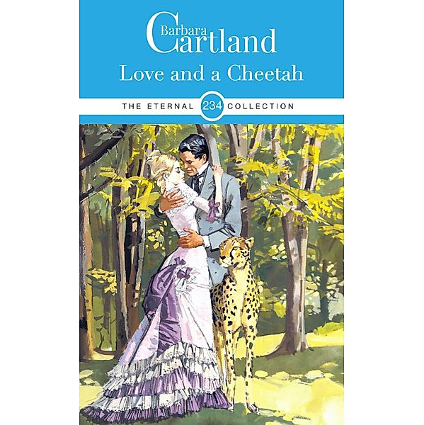 Love and a Cheetah / The Eternal Collection Bd.234, Barbara Cartland