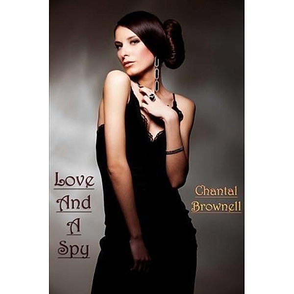 Love And A Spy, Chantal Brownell