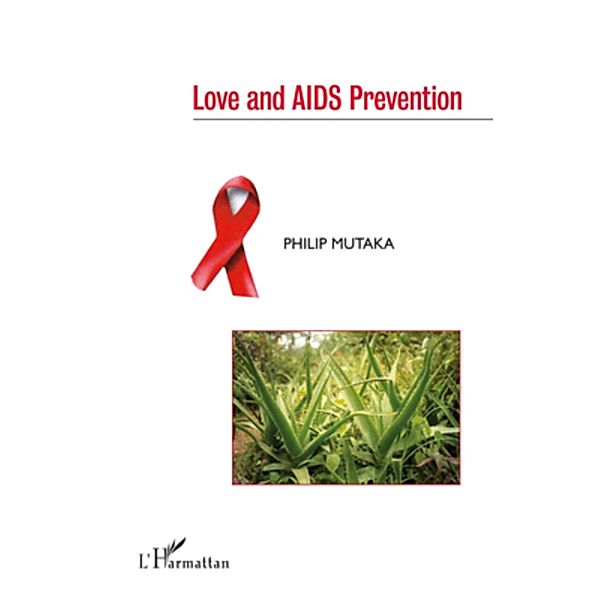 Love and aids prevention / Harmattan, Philip Mutaka Philip Mutaka