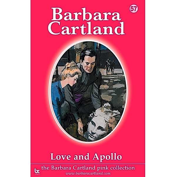 Love and Apollo / The Pink Collection Bd.57, Barbara Cartland