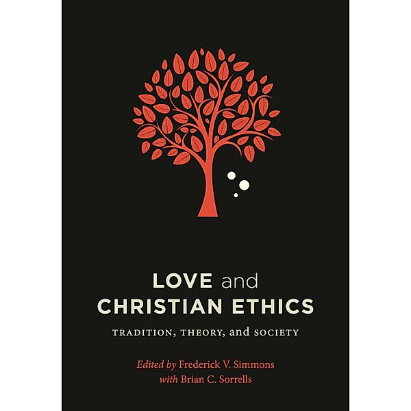 Love and Christian Ethics / Moral Traditions series