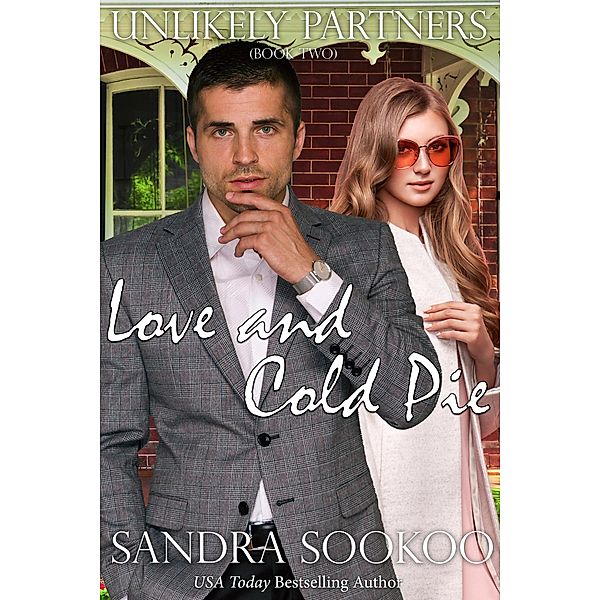 Love and Cold Pie (Unlikely Partners, #2) / Unlikely Partners, Sandra Sookoo