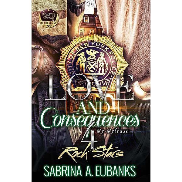 Love and Consequences 4 Rock Stars, Sabrina A. Eubanks