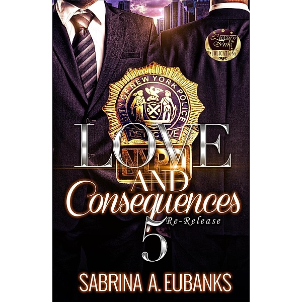 Love and Consequences 5, Sabrina A. Eubanks