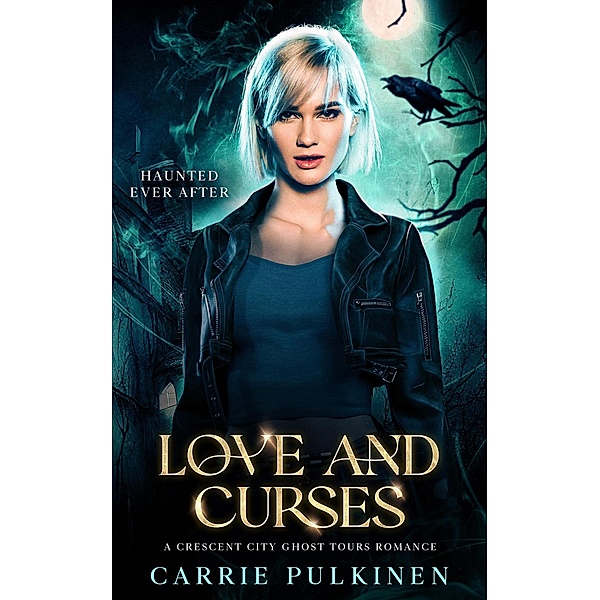 Love and Curses (Haunted Ever After, #6) / Haunted Ever After, Carrie Pulkinen