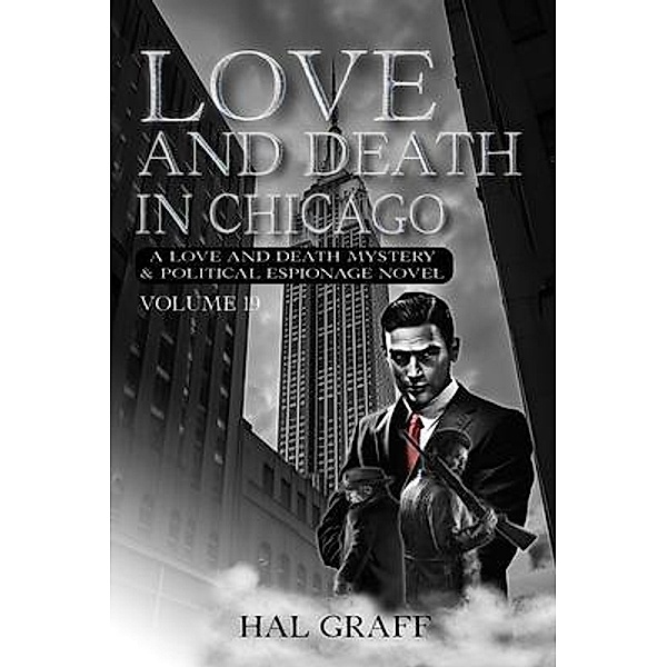 Love and Death in Chicago / A Harold Gatewood Mystery  & Political Espionage Novel Bd.19, Hal Graff