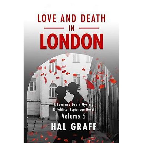 Love and Death in London / A Love and Death Mystery  & Political Espionage Novel Bd.5, Hal Graff