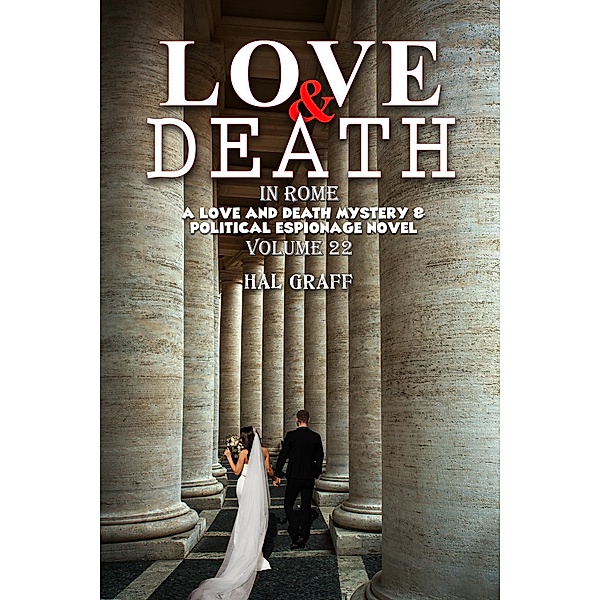 Love and Death in Rome / A Love and Death Mystery  & Political Espionage Novel Bd.22, Hal Graff
