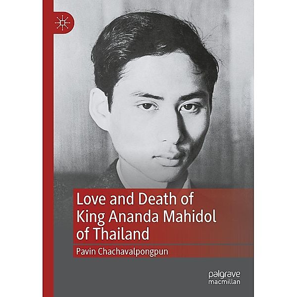 Love and Death of King Ananda Mahidol of Thailand / Progress in Mathematics, Pavin Chachavalpongpun